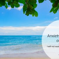 Anxiety and Our Choices